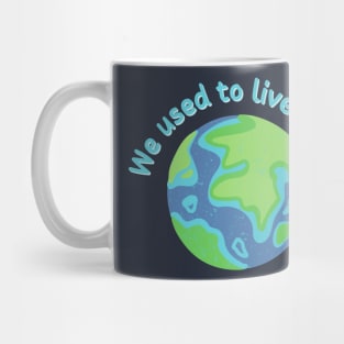 We Used To Live There | Earth Version Mug